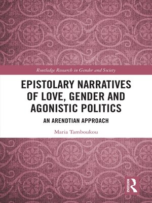 cover image of Epistolary Narratives of Love, Gender and Agonistic Politics